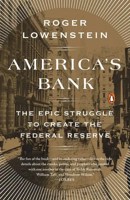 America's Bank: The Epic Struggle to Create the Federal Reserve - Paperback