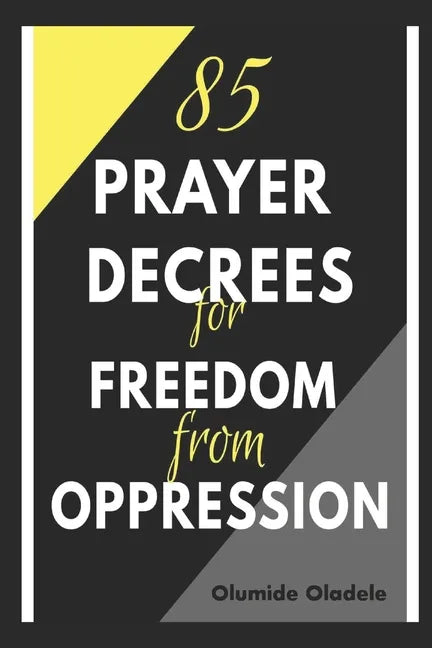 85 Prayer Decrees for Freedom from Oppression - Paperback