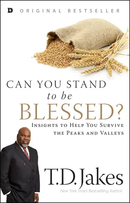 Can You Stand to Be Blessed?: Insights to Help You Survive the Peaks and Valleys - Paperback