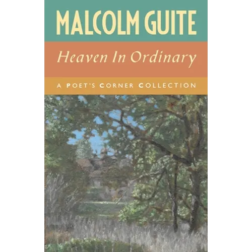 Heaven in Ordinary: A Poet's Corner Collection - Paperback
