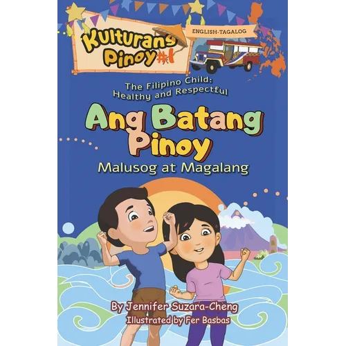 The Filipino Child (Ang Batang Pinoy): Healthy and Respectful /Malusog at Magalang - Paperback