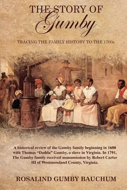 The Story of Gumby; Tracing the Family History to the 1700's - Paperback