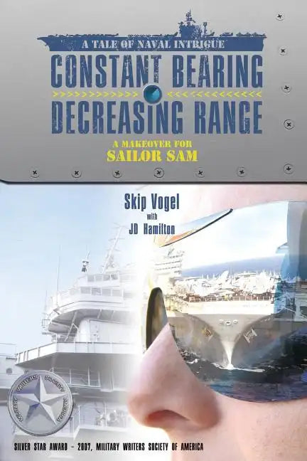 Constant Bearing - Decreasing Range: A Makeover for Sailor Sam - Paperback