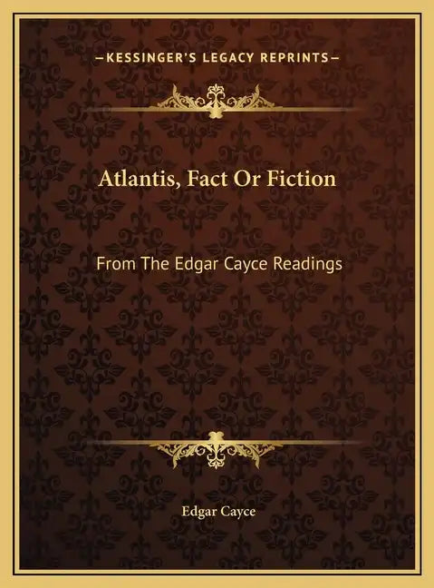 Atlantis, Fact or Fiction: From the Edgar Cayce Readings - Hardcover