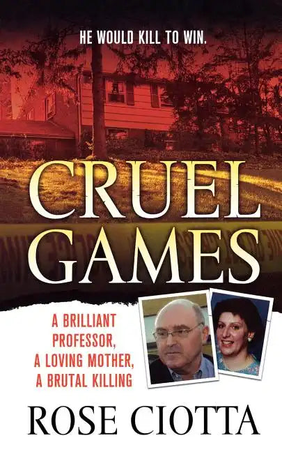 Cruel Games: A Brilliant Professor, a Loving Mother, a Brutal Murder - Paperback