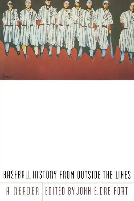 Baseball History from Outside the Lines: A Reader - Paperback