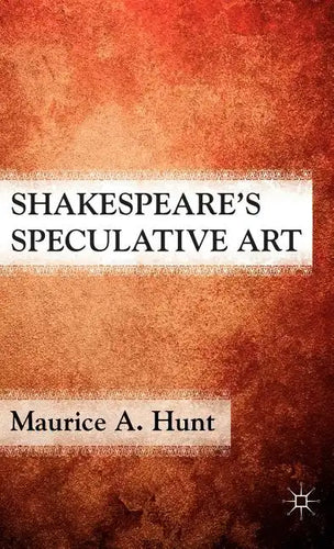 Shakespeare's Speculative Art - Hardcover