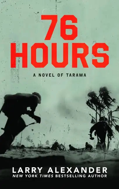 76 Hours: A Novel of Tarawa - Hardcover