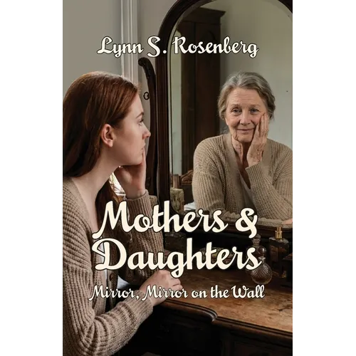 Mothers & Daughters: Mirror, Mirror on the Wall - Paperback