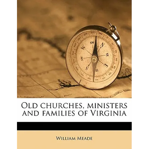 Old churches, ministers and families of Virginia Volume 2 - Paperback