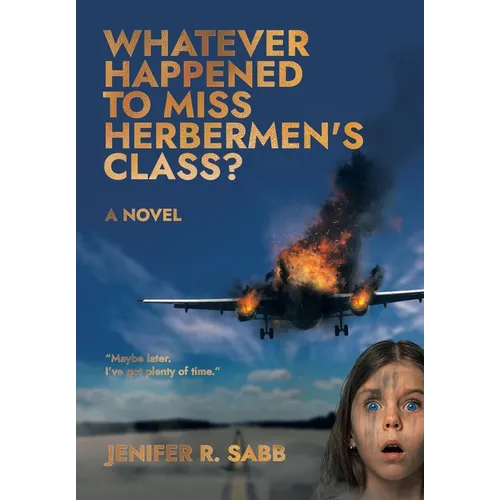 Whatever Happened to Miss Herbermen's Class? - Hardcover