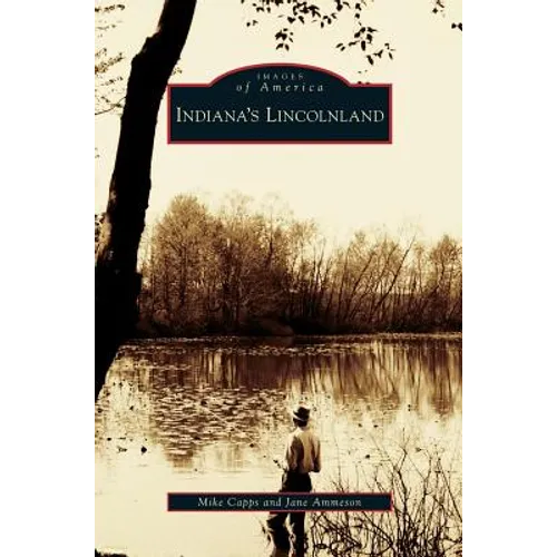Indiana's Lincolnland - Hardcover