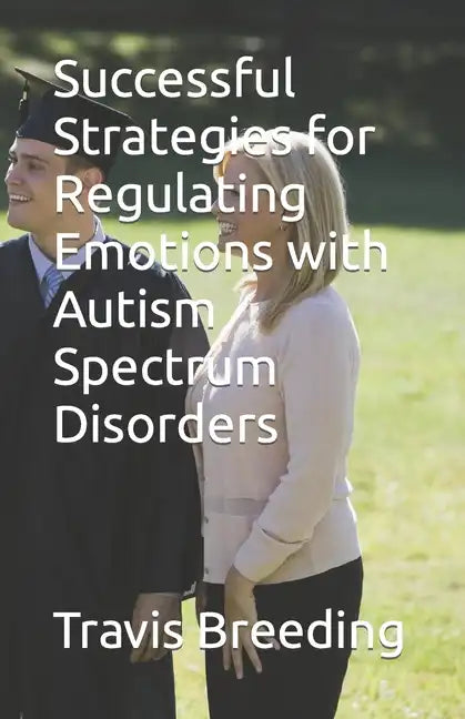 Successful Strategies for Regulating Emotions with Autism Spectrum Disorders - Paperback