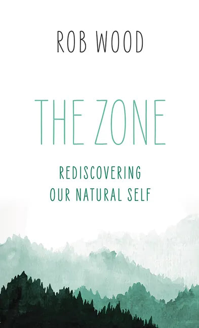The Zone: Rediscovering Our Natural Self - Paperback