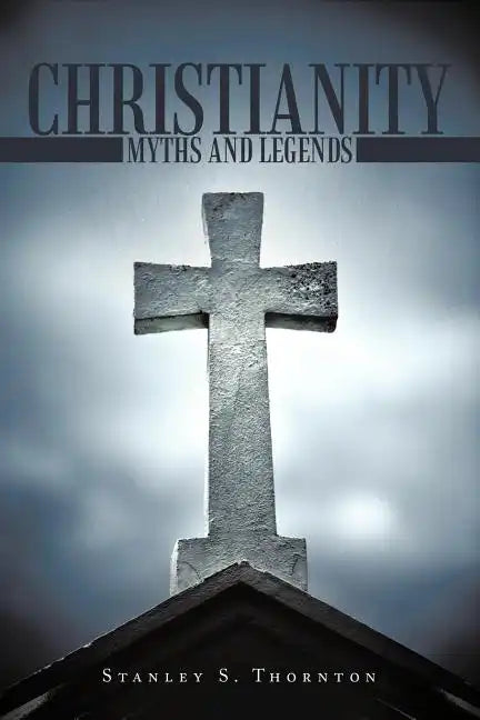Christianity: Myths and Legends - Paperback