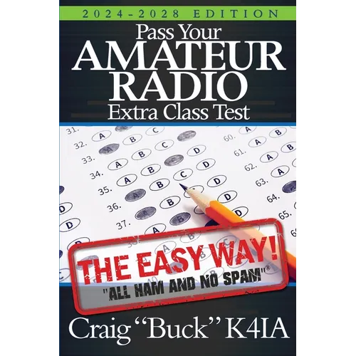 Pass Your Amateur Radio Extra Class Test: The Easy Way - Paperback