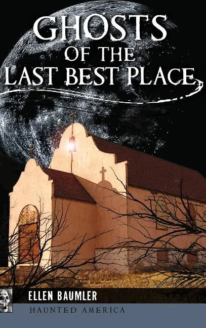 Ghosts of the Last Best Place - Hardcover