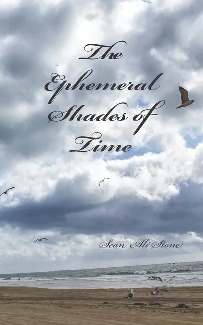 The Ephemeral Shades of Time: A Reflection in Poetry - Paperback