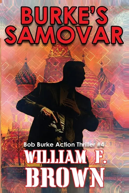 Burke's Samovar: Bob Burke Suspense Thriller #4 - Paperback