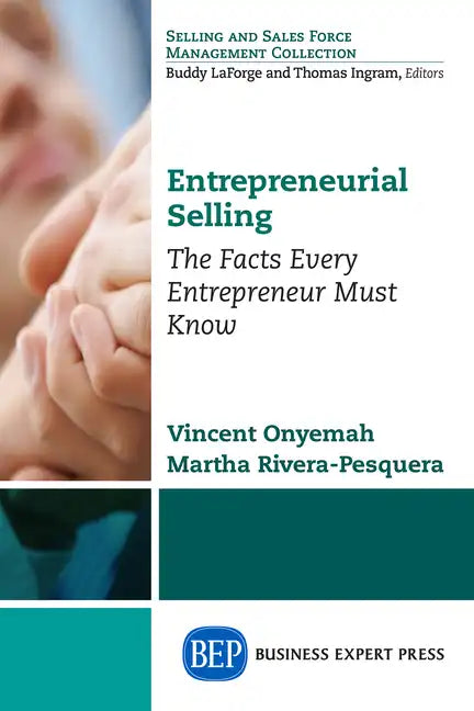 Entrepreneurial Selling: The Facts Every Entrepreneur Must Know - Paperback