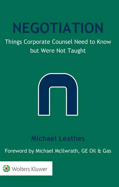 Negotiation: Things Corporate Counsel Need to Know But Were Not Taught - Paperback