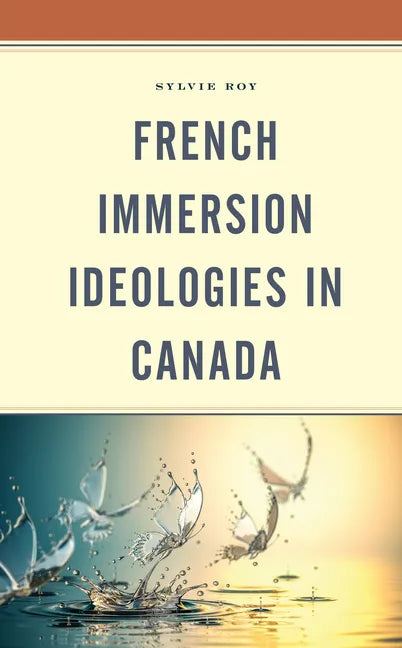 French Immersion Ideologies in Canada - Paperback