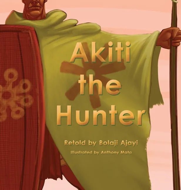 Akiti the Hunter Part I - Hardcover