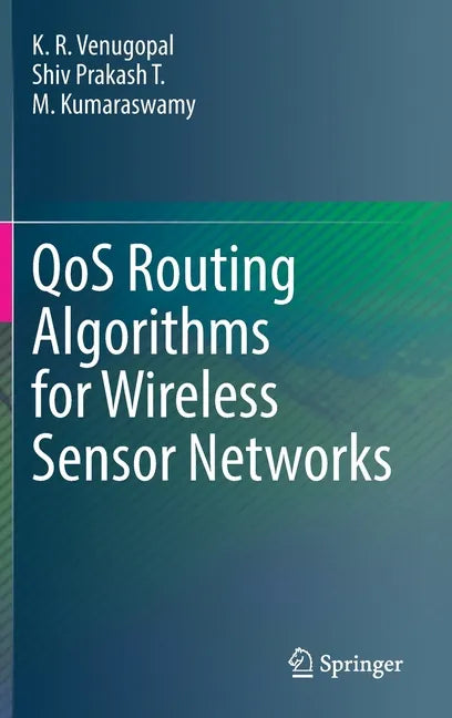 Qos Routing Algorithms for Wireless Sensor Networks - Hardcover