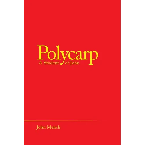 Polycarp: A Student of John - Paperback