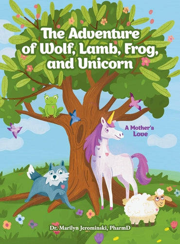 The Adventure of Wolf, Lamb, Frog, and Unicorn: A Mother's Love - Hardcover