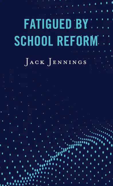 Fatigued by School Reform - Hardcover