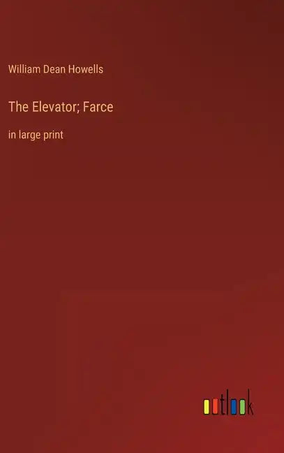 The Elevator; Farce: in large print - Hardcover