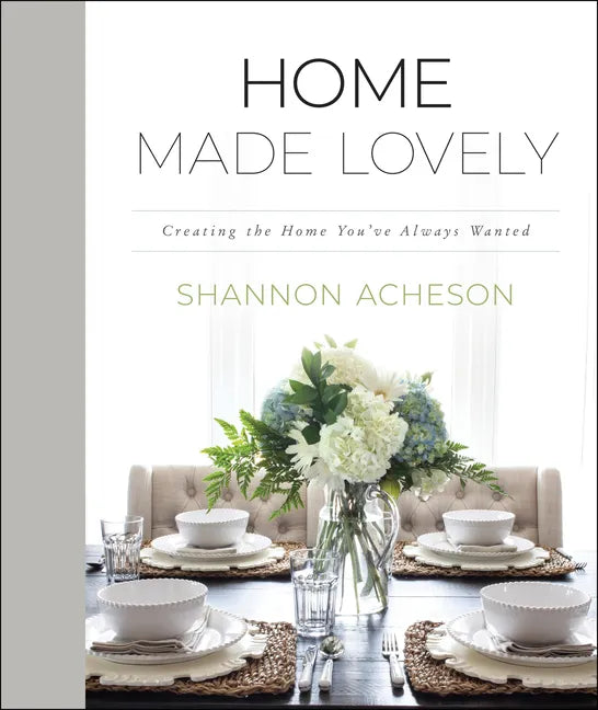 Home Made Lovely: Creating the Home You've Always Wanted - Hardcover