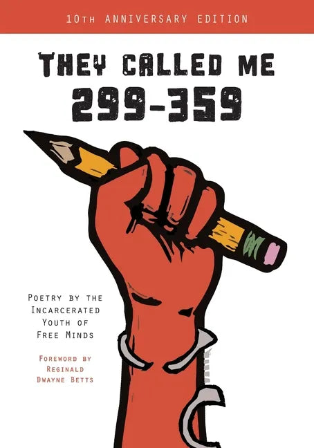 They Called Me 299-359: Poetry by the Incarcerated Youth of Free Minds - Paperback
