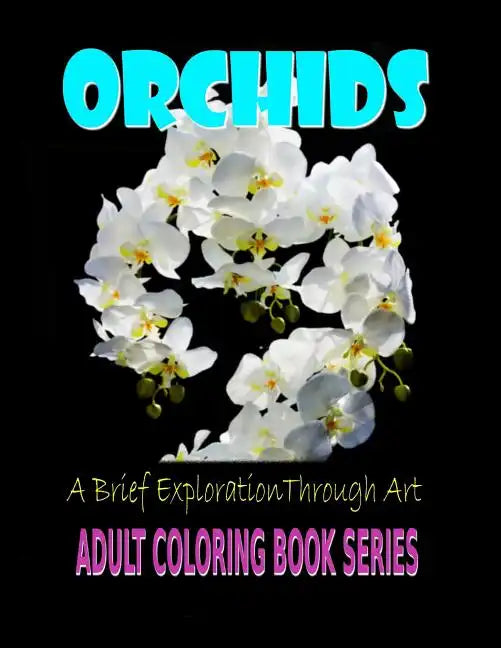 Orchids A Brief Exploration Through Art - Paperback