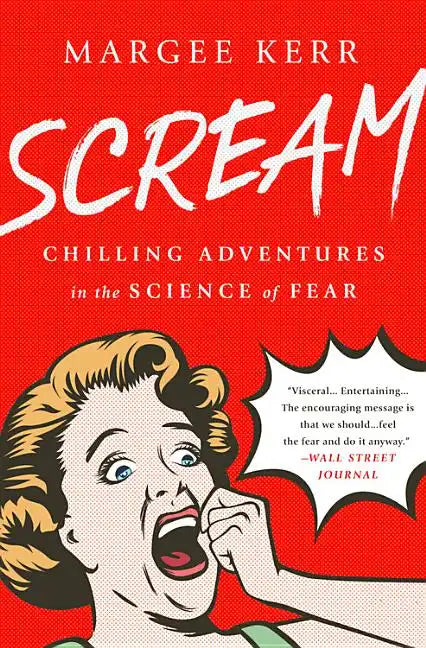 Scream: Chilling Adventures in the Science of Fear - Paperback