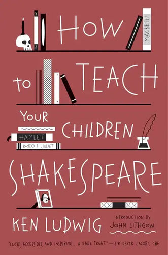 How to Teach Your Children Shakespeare - Paperback