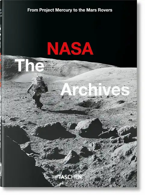 The NASA Archives. 45th Ed. - Hardcover