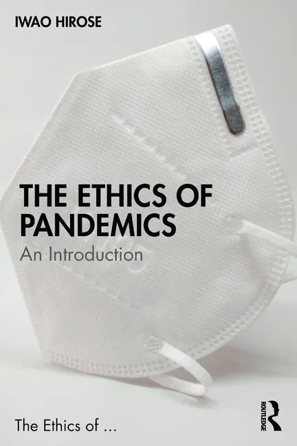The Ethics of Pandemics: An Introduction - Paperback