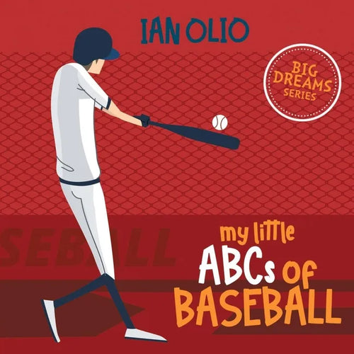 My Little ABCs of Baseball. Big Dreams Series.: First Alphabet Book For Kids Ages 1-4 - Paperback
