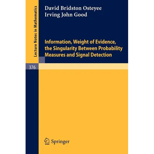 Information, Weight of Evidence. the Singularity Between Probability Measures and Signal Detection - Paperback