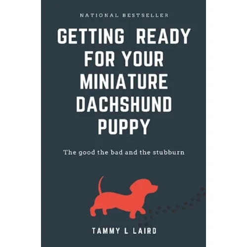 Getting ready for a miniature dachshund puppy - Paperback