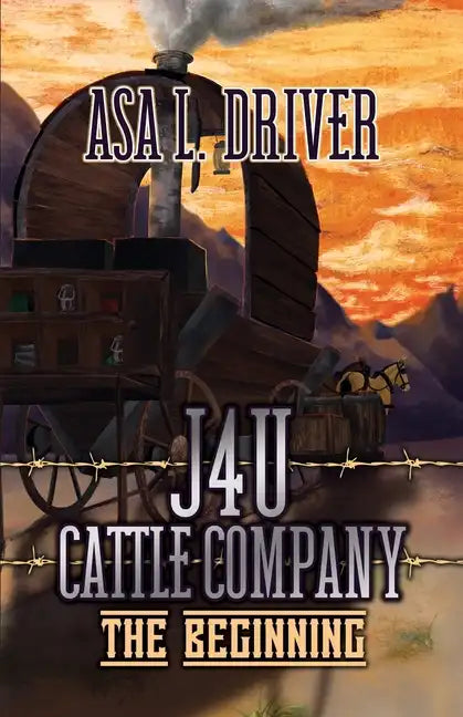 J4U Cattle Company: The Beginning - Paperback