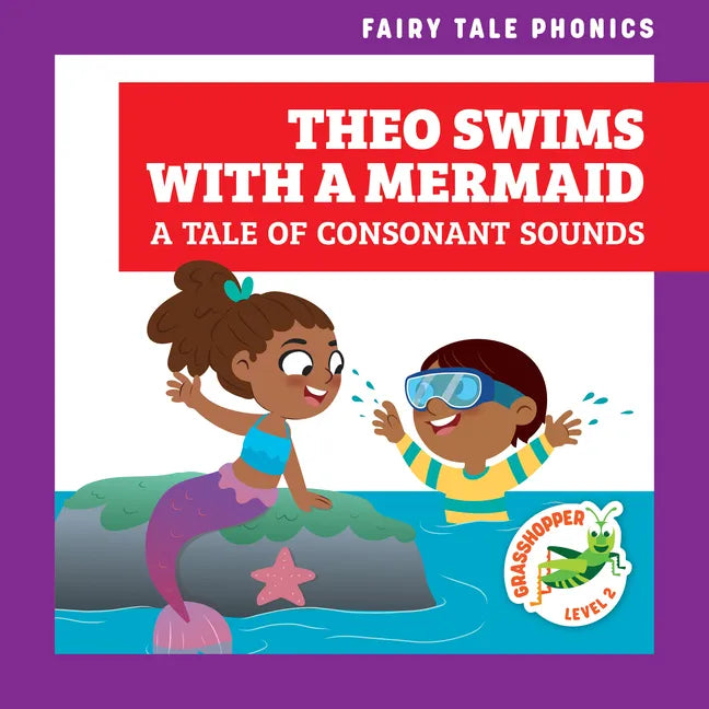 Theo Swims with a Mermaid: A Tale of Consonant Sounds - Paperback