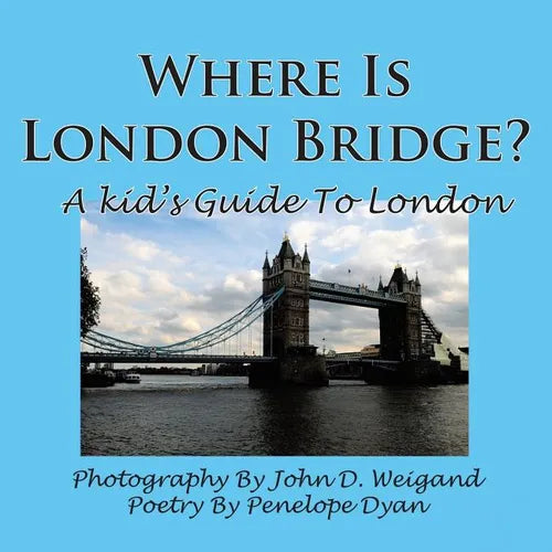 Where Is London Bridge? a Kid's Guide to London - Paperback
