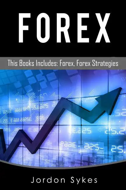 Forex: This Books Includes: Forex, Forex Strategies - Paperback