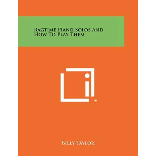 Ragtime Piano Solos And How To Play Them - Paperback