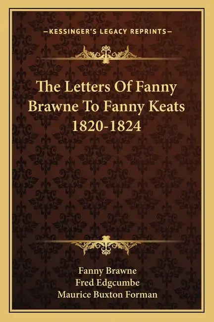 The Letters of Fanny Brawne to Fanny Keats 1820-1824 - Paperback