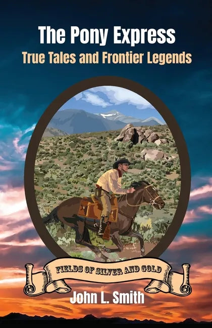 The Pony Express: True Tales and Frontier Legends - Paperback