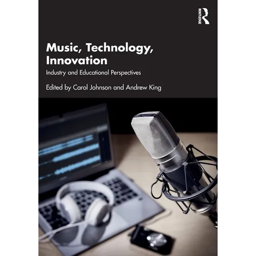 Music, Technology, Innovation: Industry and Educational Perspectives - Paperback